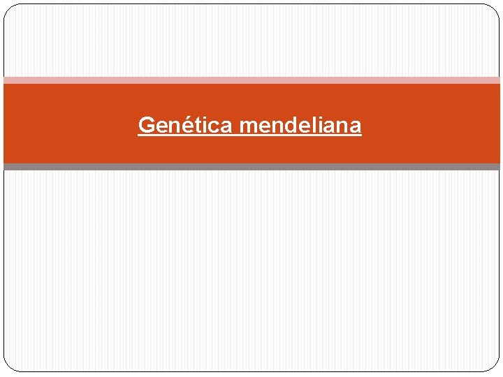 Genética mendeliana 