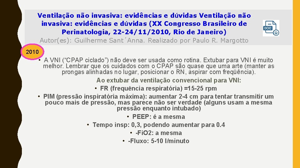 Ventilação não invasiva: evidências e dúvidas (XX Congresso Brasileiro de Perinatologia, 22 -24/11/2010, Rio