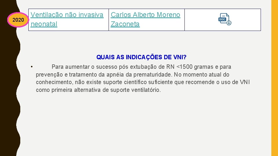 2020 Ventilação não invasiva Carlos Alberto Moreno neonatal Zaconeta QUAIS AS INDICAÇÕES DE VNI?
