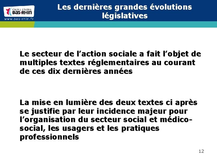 Les dernières grandes évolutions législatives Le secteur de l’action sociale a fait l’objet de