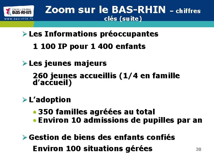 Zoom sur le BAS-RHIN – chiffres clés (suite) Ø Les Informations préoccupantes 1 100