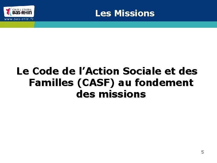 Les Missions Le Code de l’Action Sociale et des Familles (CASF) au fondement des