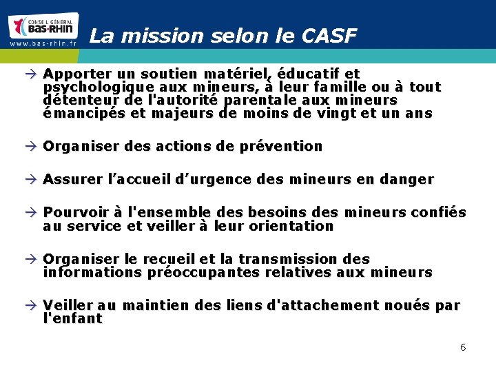 La mission selon le CASF à Apporter un soutien matériel, éducatif et psychologique aux