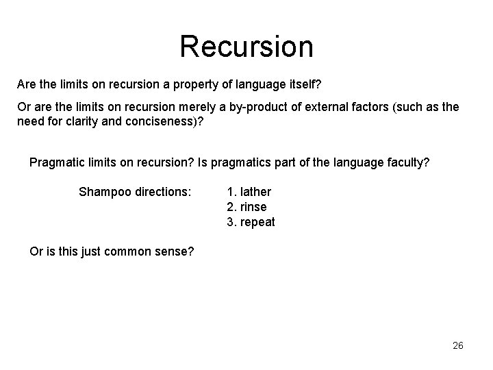 Recursion Are the limits on recursion a property of language itself? Or are the