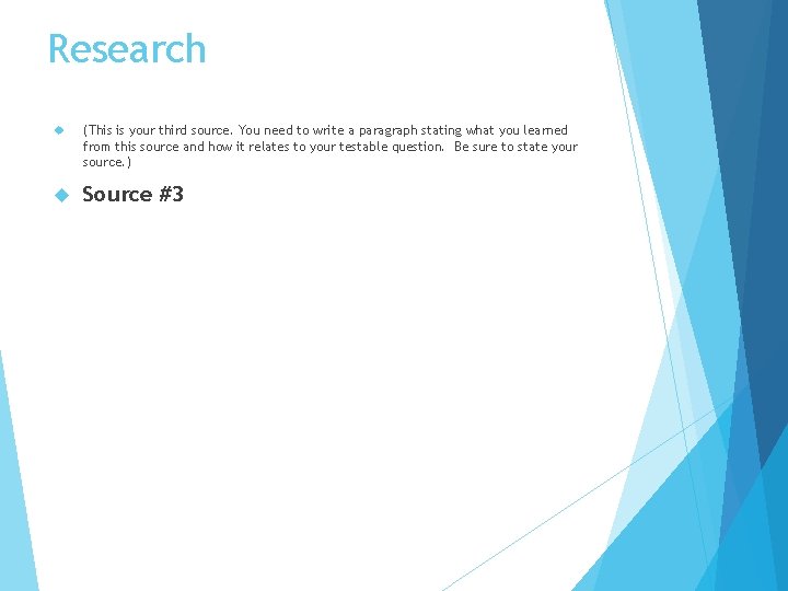Research (This is your third source. You need to write a paragraph stating what Research (This is your third source. You need to write a paragraph stating what