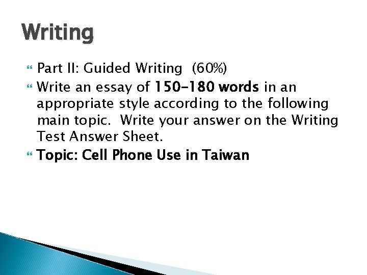 Writing Part II: Guided Writing (60%) Write an essay of 150 -180 words in