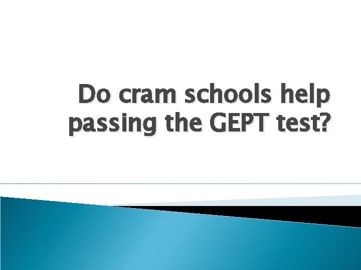 Do cram schools help passing the GEPT test? 