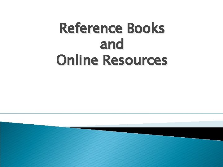 Reference Books and Online Resources 