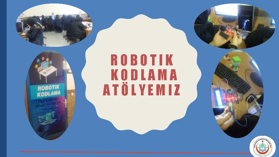 ROBOTIK KODLAMA ATÖLYEMIZ 