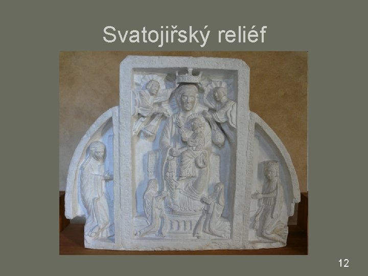 Svatojiřský reliéf 12 