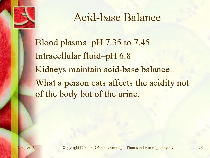 Acid-base Balance Blood plasma–p. H 7. 35 to 7. 45 Intracellular fluid–p. H 6.