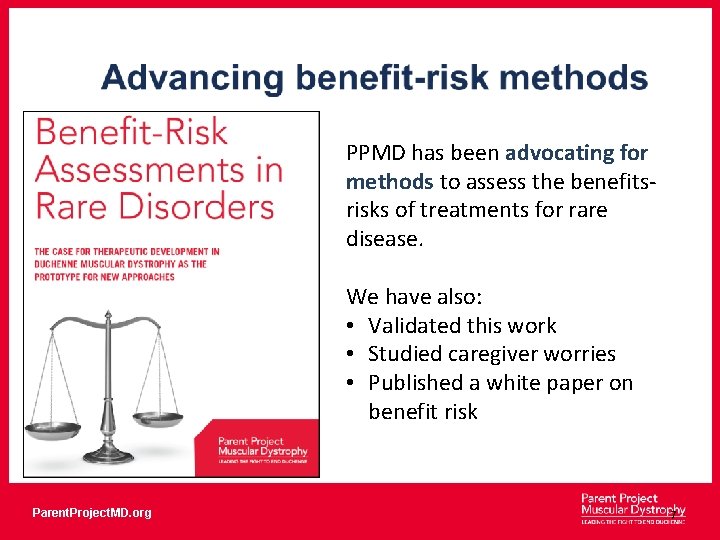 PPMD has been advocating for methods to assess the benefitsrisks of treatments for rare