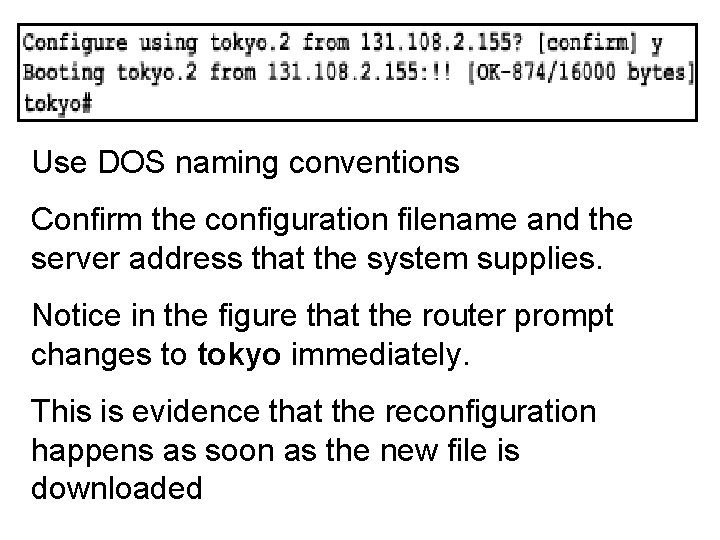 Use DOS naming conventions Confirm the configuration filename and the server address that the