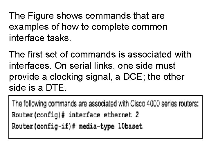 The Figure shows commands that are examples of how to complete common interface tasks.