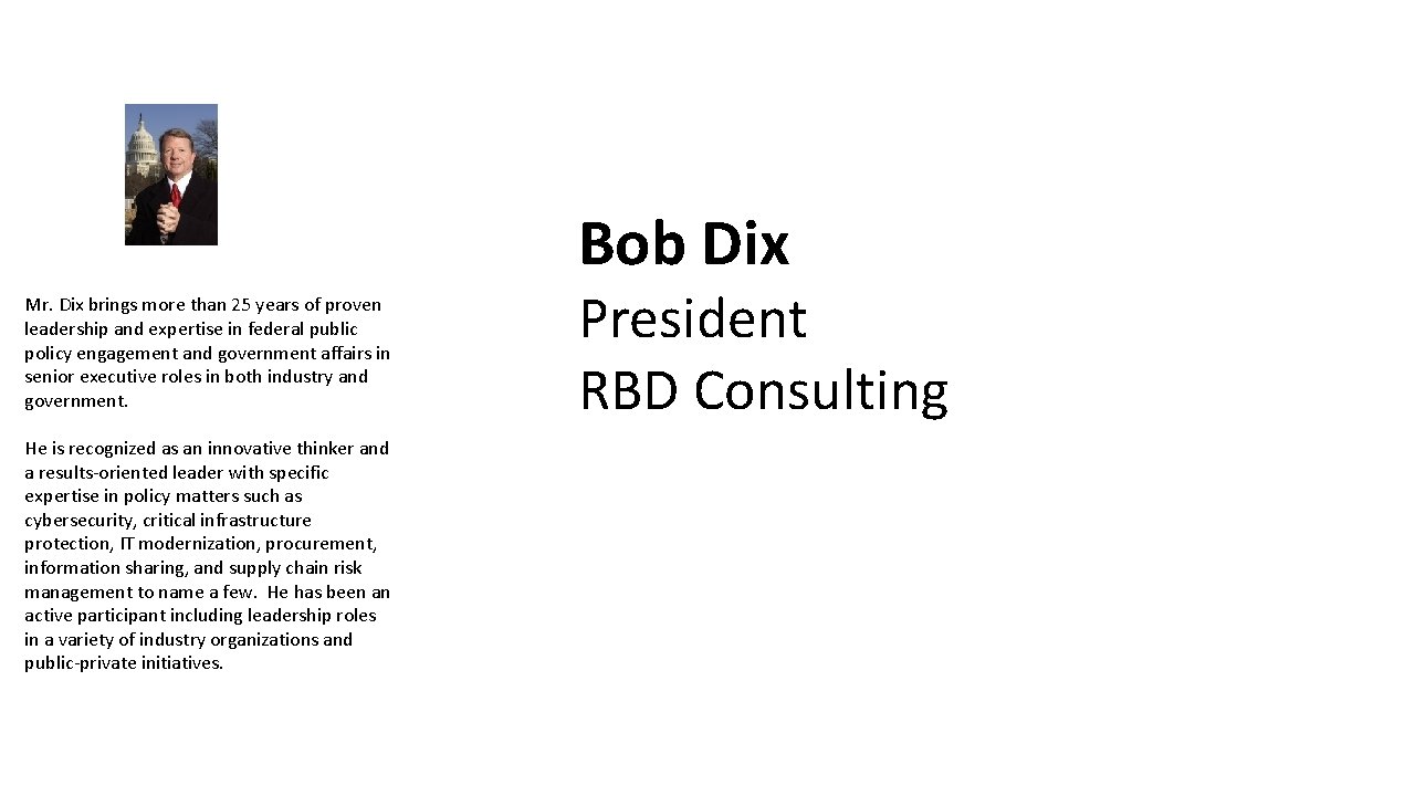 Bob Dix Mr. Dix brings more than 25 years of proven leadership and expertise Bob Dix Mr. Dix brings more than 25 years of proven leadership and expertise
