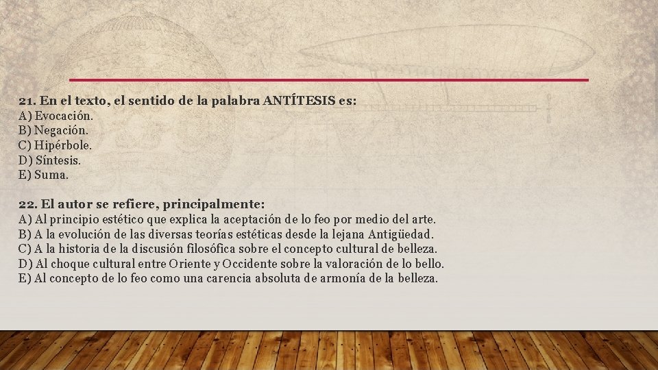 21. En el texto, el sentido de la palabra ANTÍTESIS es: A) Evocación. B)