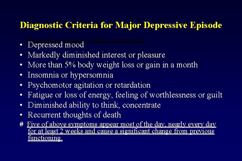 Diagnostic Criteria for Major Depressive Episode • • Diagnostic Criteria for Major Depression Depressed