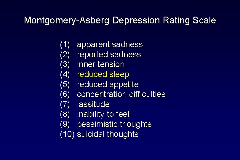 Montgomery-Asberg Depression Rating Scale (1) apparent sadness (2) reported sadness (3) inner tension (4)