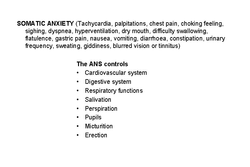 SOMATIC ANXIETY (Tachycardia, palpitations, chest pain, choking feeling, sighing, dyspnea, hyperventilation, dry mouth, difficulty