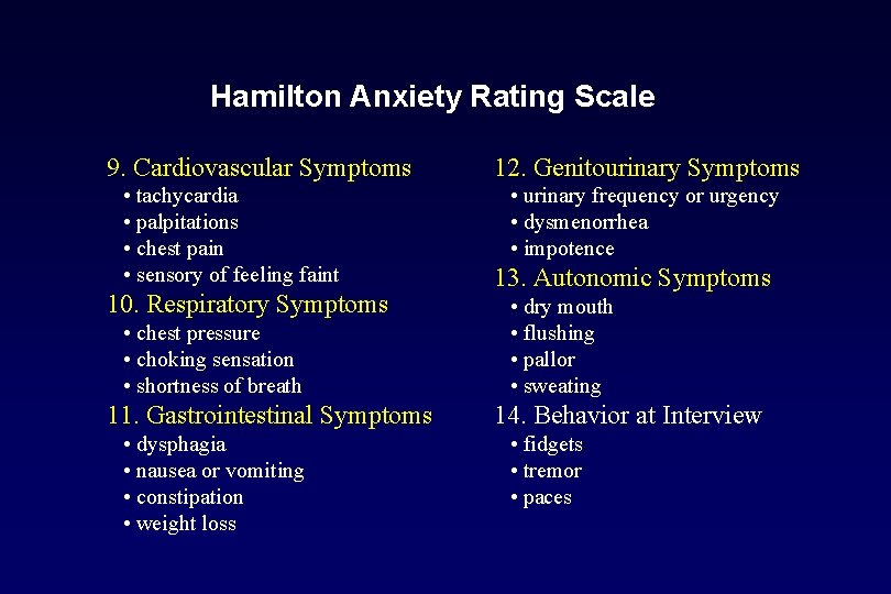 Hamilton Anxiety Rating Scale 9. Cardiovascular Symptoms • tachycardia • palpitations • chest pain