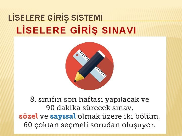 LİSELERE GİRİŞ SİSTEMİ LİSELERE GİRİŞ SINAVI 