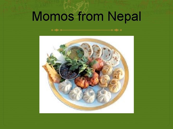 Momos from Nepal 