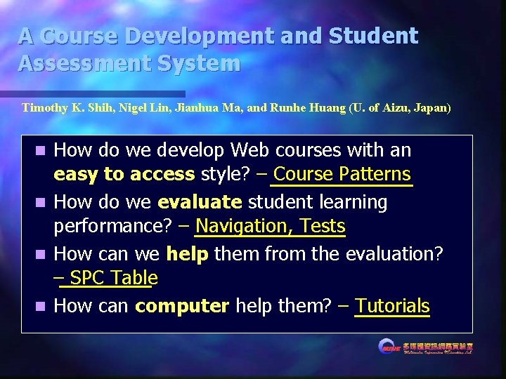 A Course Development and Student Assessment System Timothy K. Shih, Nigel Lin, Jianhua Ma, A Course Development and Student Assessment System Timothy K. Shih, Nigel Lin, Jianhua Ma,