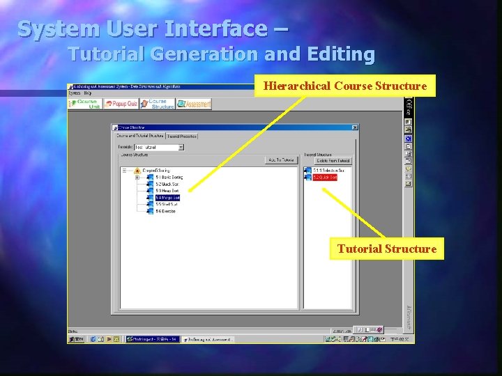 System User Interface – Tutorial Generation and Editing Hierarchical Course Structure Tutorial Structure System User Interface – Tutorial Generation and Editing Hierarchical Course Structure Tutorial Structure