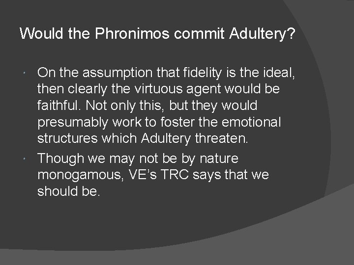 Would the Phronimos commit Adultery? On the assumption that fidelity is the ideal, then