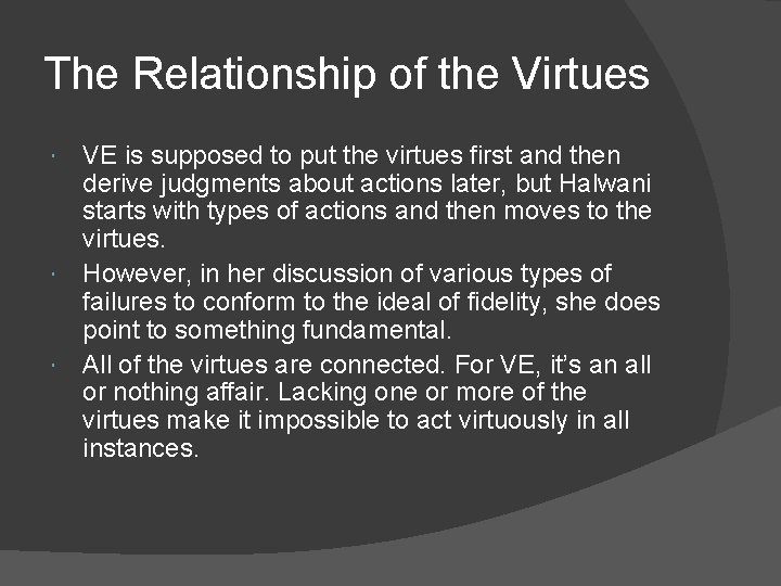 The Relationship of the Virtues VE is supposed to put the virtues first and