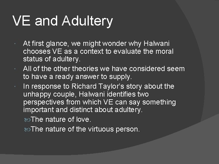 VE and Adultery At first glance, we might wonder why Halwani chooses VE as