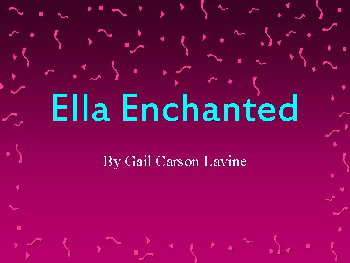 Ella Enchanted By Gail Carson Lavine 