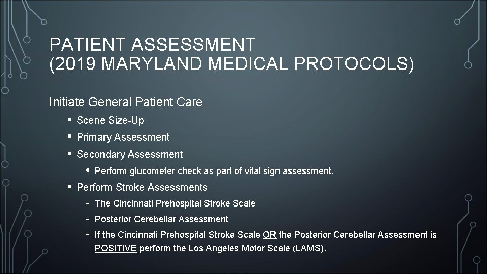 PATIENT ASSESSMENT (2019 MARYLAND MEDICAL PROTOCOLS) Initiate General Patient Care • • • Scene