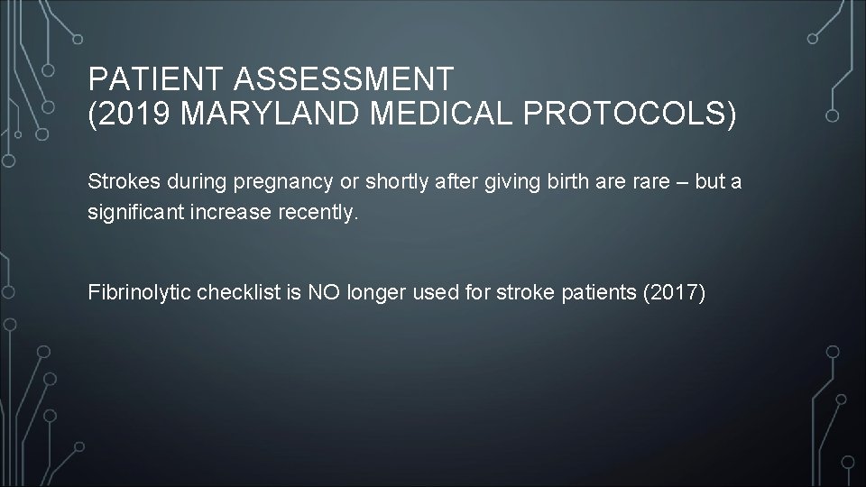 PATIENT ASSESSMENT (2019 MARYLAND MEDICAL PROTOCOLS) Strokes during pregnancy or shortly after giving birth