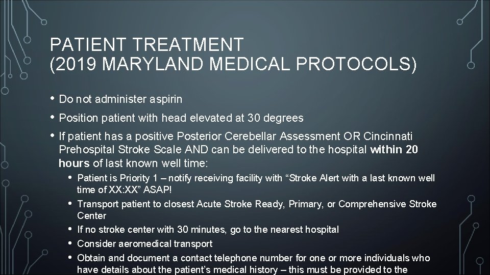 PATIENT TREATMENT (2019 MARYLAND MEDICAL PROTOCOLS) • Do not administer aspirin • Position patient