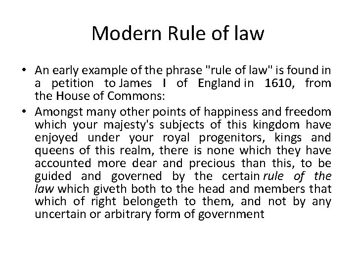 Modern Rule of law • An early example of the phrase "rule of law"