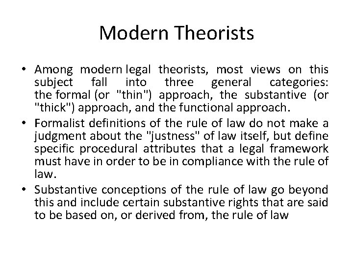 Modern Theorists • Among modern legal theorists, most views on this subject fall into