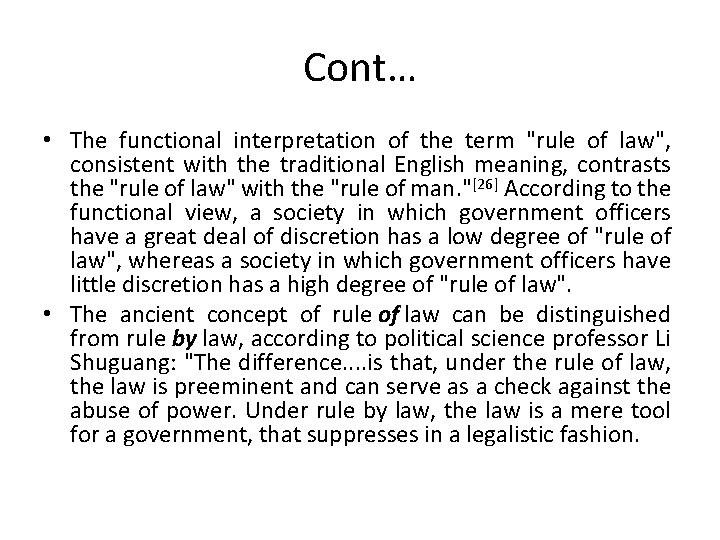 Cont… • The functional interpretation of the term "rule of law", consistent with the