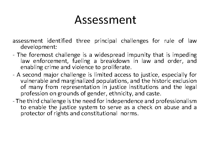 Assessment assessment identified three principal challenges for rule of law development: - The foremost