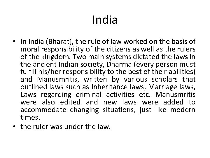 India • In India (Bharat), the rule of law worked on the basis of