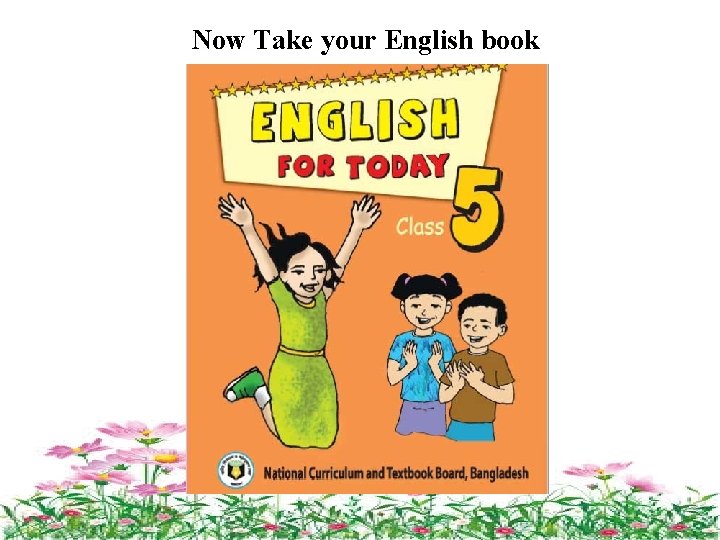 Now Take your English book 