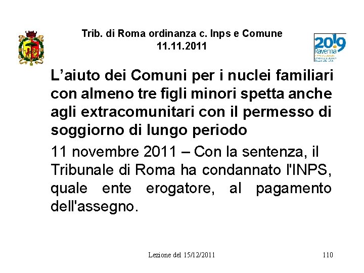 Trib. di Roma ordinanza c. Inps e Comune 11. 2011 L’aiuto dei Comuni per