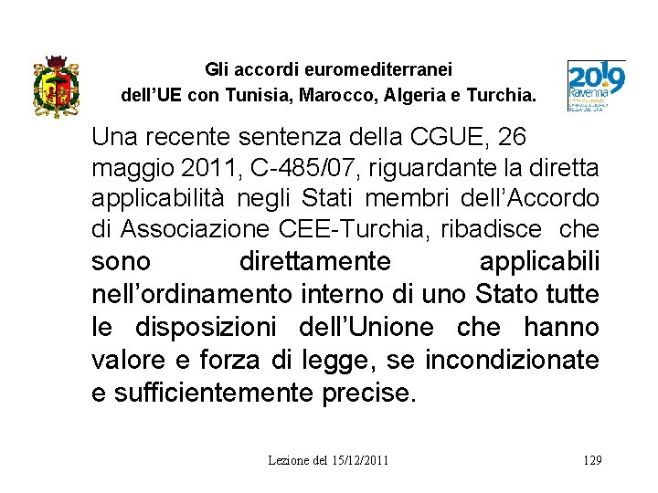 Gli accordi euromediterranei dell’UE con Tunisia, Marocco, Algeria e Turchia. Una recente sentenza della