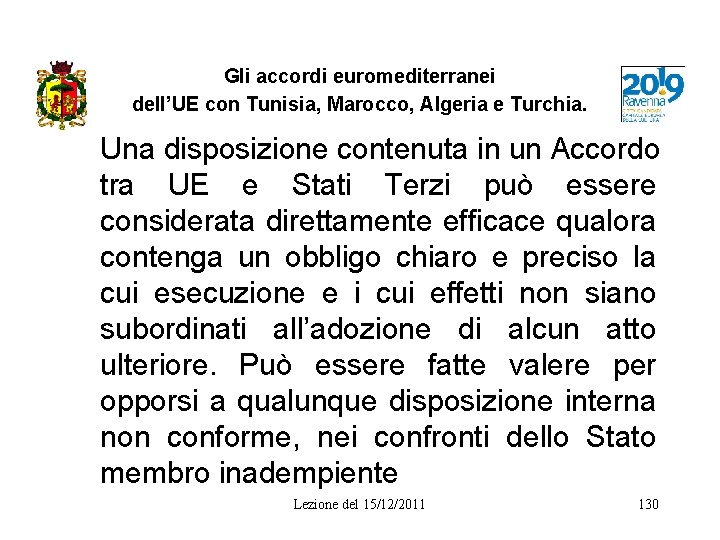 Gli accordi euromediterranei dell’UE con Tunisia, Marocco, Algeria e Turchia. Una disposizione contenuta in