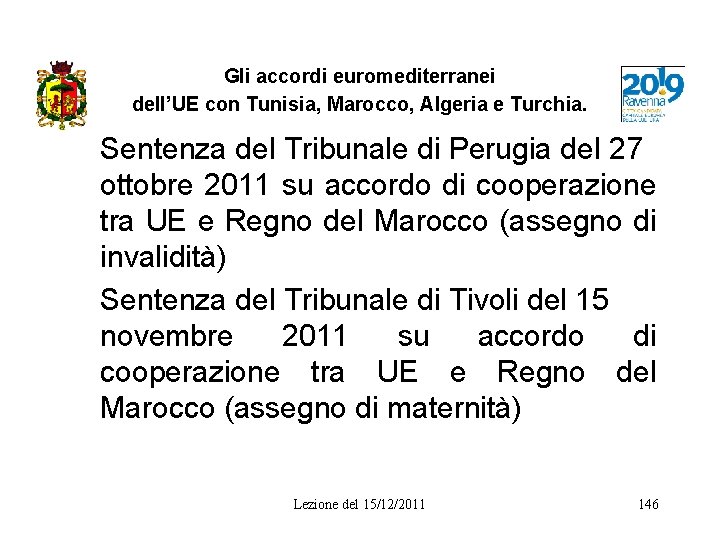 Gli accordi euromediterranei dell’UE con Tunisia, Marocco, Algeria e Turchia. Sentenza del Tribunale di