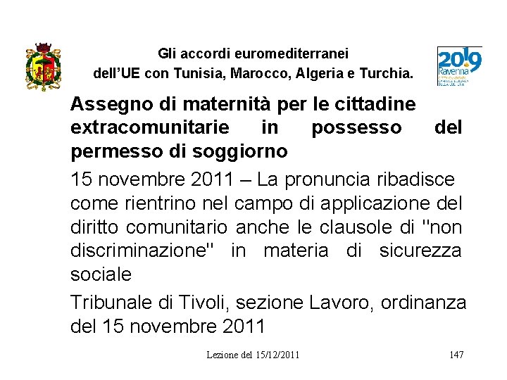 Gli accordi euromediterranei dell’UE con Tunisia, Marocco, Algeria e Turchia. Assegno di maternità per