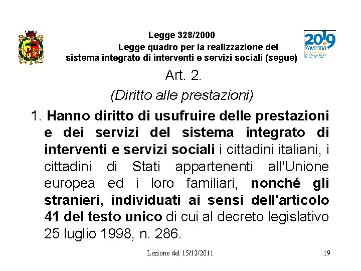 Legge 328/2000 Legge quadro per la realizzazione del sistema integrato di interventi e servizi