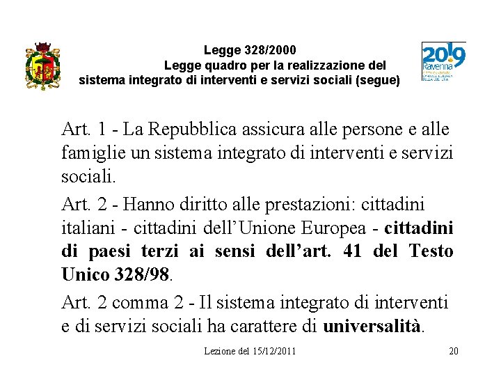 Legge 328/2000 Legge quadro per la realizzazione del sistema integrato di interventi e servizi