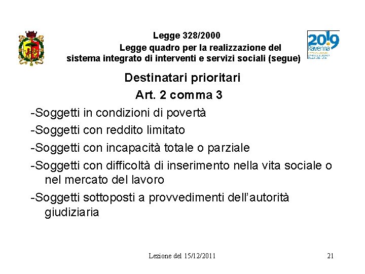 Legge 328/2000 Legge quadro per la realizzazione del sistema integrato di interventi e servizi