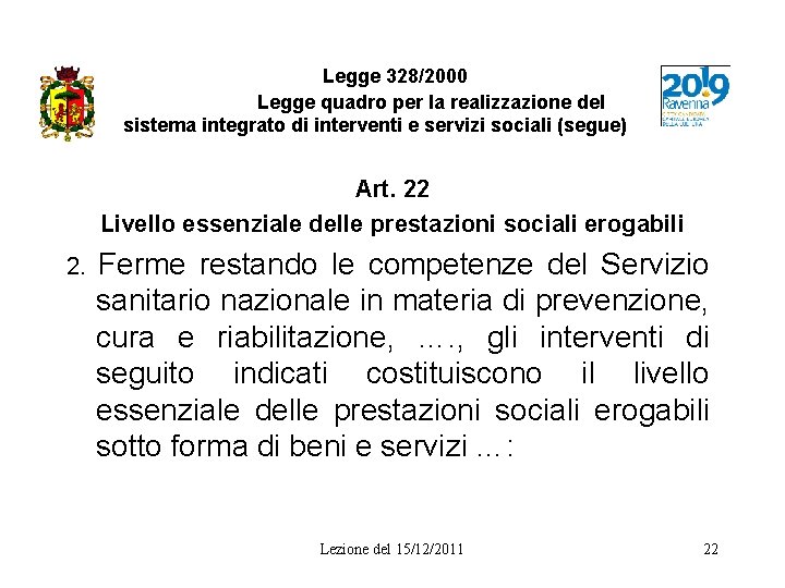 Legge 328/2000 Legge quadro per la realizzazione del sistema integrato di interventi e servizi